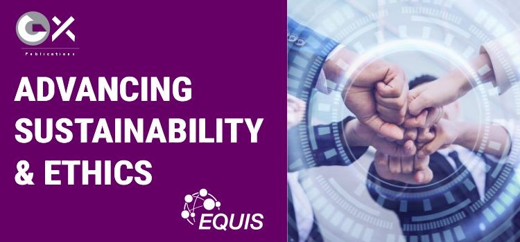 The Role of EQUIS in Promoting Sustainability and Ethical Business Practices